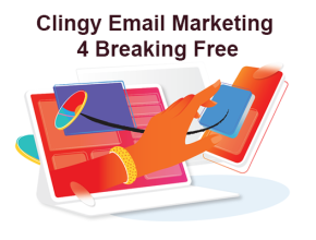 clingy email marketing